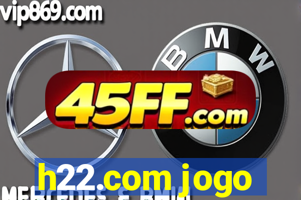 h22.com jogo
